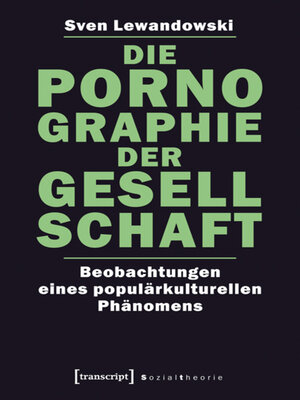 cover image of Die Pornographie der Gesellschaft